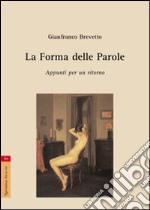 La forma delle parole. Appunti per un ritorno libro