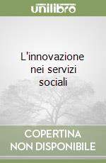 L'innovazione nei servizi sociali libro