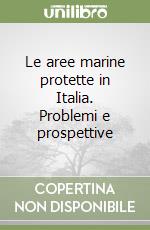 Le aree marine protette in Italia. Problemi e prospettive