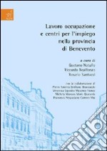 Lavoro, occupazione e centri per l'impiego nella provincia di Benevento