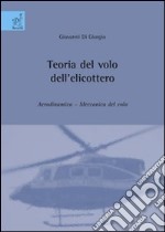 Teoria del volo dell'elicottero. Aerodinamica. Meccanica del volo