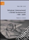 Relazioni internazionali e diritti fondamentali 1981-2005. Cronache e opinioni libro di Saulle M. Rita