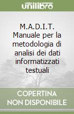 M.A.D.I.T. Manuale per la metodologia di analisi dei dati informatizzati testuali