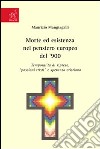 Morte ed esistenza nel pensiero europeo del '900. Temporalità di ripresa, passioni tristi e speranza cristiana libro di Mangiagalli Maurizio