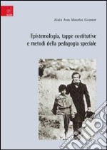 Epistemologia, tappe costitutive e metodi della pedagogia speciale libro