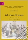 Sulle tracce del gruppo. Percorsi e deviazioni sulla psicologia di gruppo libro