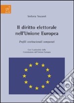 Il diritto elettorale nell'Unione Europea. Profili costituzionali comparati libro