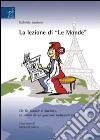 La lezione di «Le Monde». Da De Gaulle a Sarkozy, la storia di un giornale indipendente libro di Santoro Gabriele