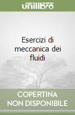 Esercizi di meccanica dei fluidi