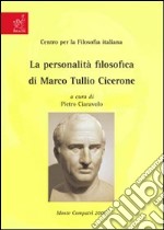 La personalità filosofica di Marco Tullio Cicerone libro