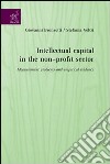 Intellectual capital in the non-profit sector. Measurement problems and empirical evidence libro