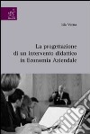 La progettazione di un intervento didattico in economia aziendale libro di Verna Ida