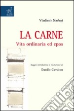 La carne. Vita ordinaria ed epos libro