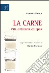 La carne. Vita ordinaria ed epos libro