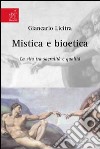 Mistica e bioetica. La vita tra sacralità e qualità libro