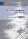 Sul fronte occidentale: la zona proibita. La letteratura femminile della grande guerra e istanze moderniste libro di Antonucci Barbara