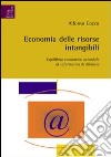 Economia delle risorse intangibili, equilibrio economico aziendale ed informativa di bilancio libro