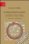 La chimica fisica di Aristotele. Teoria degli elementi e delle loro proprietà. Analisi critica del De generatione et corruptione libro di Giardina Giovanna R.