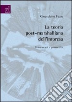 La teoria post-marshalliana dell'impresa: fondamenti e prospettive