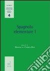 Spagnolo elementare. Vol. 1 libro