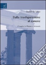 Dalla trasfigurazione al canone: il tragico in Platone e Aristotele libro