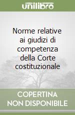 Norme relative ai giudizi di competenza della Corte costituzionale libro