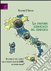 La struttura gerarchica del territorio. Un modello per l'analisi delle elezioni politiche 2006 nei comuni italiani libro