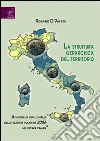 La struttura gerarchica del territorio. Un modello per l'analisi delle elezioni politiche 2006 nei comuni italiani libro di D'Agata Rosario