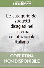 Le categorie dei soggetti disagiati nel sistema costituzionale italiano libro