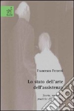 Lo stato dell'arte dell'assistenza. Teorie, modelli e pratiche d'intervento