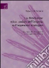 La dimensione etico-sociale dell'impresa nell'approccio strategico. Dall'etica del management al management dell'etica libro