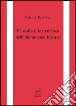 Filosofia e matematica nell'illuminismo tedesco libro