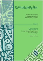 Carrèment. Lexique bilingue Français-italien des adverbes figès. Ediz. bilingue libro