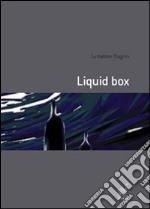 Liquid box
