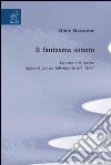 Il fantasma sonoro. La voce e il teatro. Appunti per un laboratorio del dire libro di Massarese Ettore