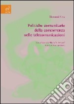 Politiche comunitarie della concorrenza nelle telecomunicazioni libro