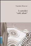 I cattolici «utili idioti» libro di Moscone Maurizio