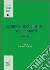 Spagnolo specialistico. Arte e dintorni libro