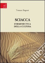 Sciacca. L'ermeneutica della cultura libro