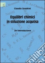 Equilibri chimici in soluzione acquosa. Un'introduzione