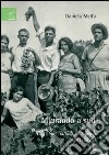 Migrando a sud. Coloni italiani in Tunisia (1881-1939) libro