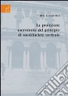 La proiezione ascendente del principio di sussidiarietà verticale libro