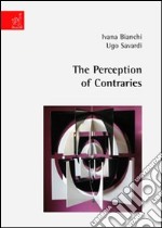 The perception of contraries libro