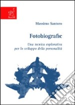 Fotobiografic. Una tecnica esplorativa per lo sviluppo della personalità libro