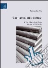 «Cogitamus ergo sumus». Web 2.0 encyclopaedi@s: the case of Wikipedia libro di Elia Antonella