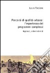 Percorsi di qualità urbana: l'esperienza dei programmi complessi. Approcci, criteri ed esiti libro