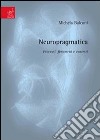 Neuropragmatica. Processi, fenomeni e contesti libro