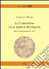 La Costituzione tra le antitesi ideologiche. Dopo il referendum del 2006 libro di D'Albergo Salvatore