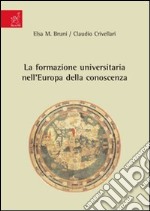 La formazione universitaria nell'Europa della conoscenza libro