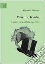 Cilindri e feluche. La politica estera dell'Italia dopo l'unità libro